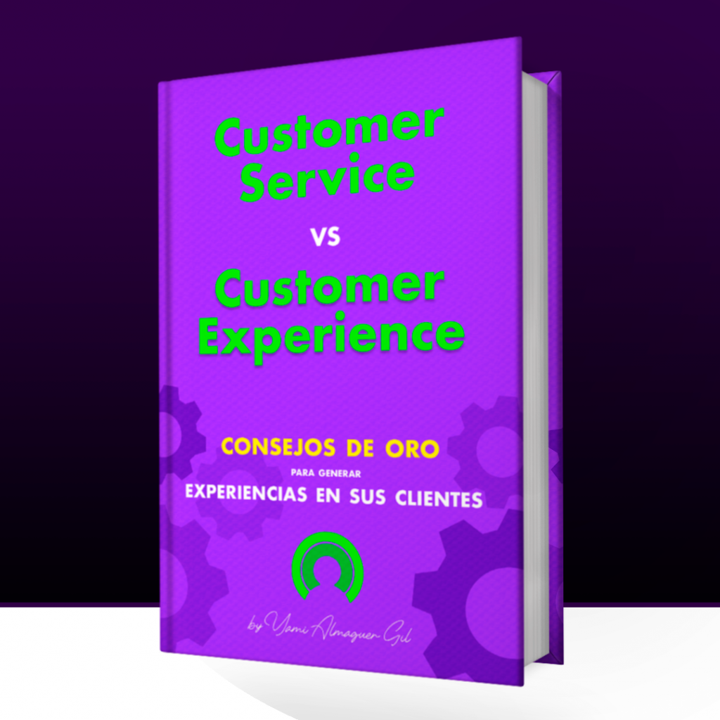 LIBRO CUSTOMER SERVICE VS CUSTOMER EXPERIENCE Yami Almaguer Gil